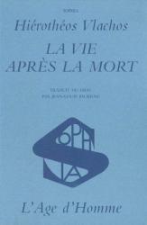 La Vie après la Mort - L Age d Homme - Ἡ Ζωὴ μετὰ θάνατον (Γαλλικὴ ἔκδοση)